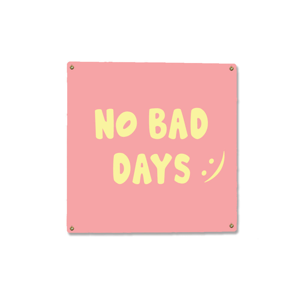 No Bad Days Square Metal Sign